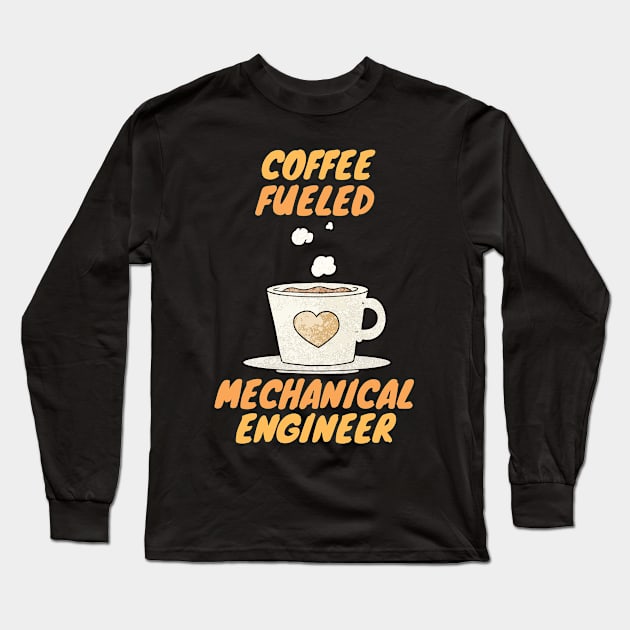 coffee fueled mechanical engineer Long Sleeve T-Shirt by SnowballSteps